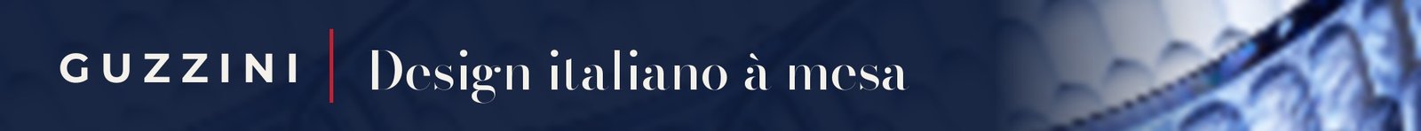 Publicidade Guzzini: Design italiano à mesa. Conheça a coleção